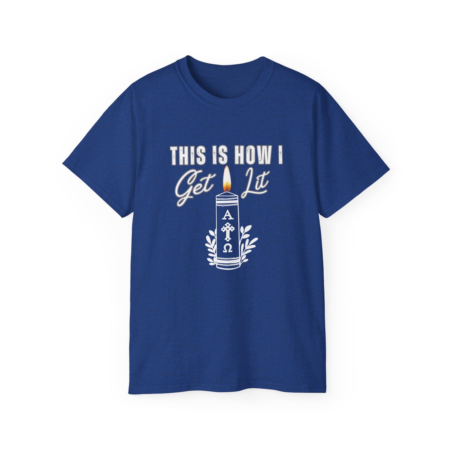 Getting Lit for the Lord T-Shirt