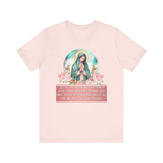 Live Like Mary T-Shirt